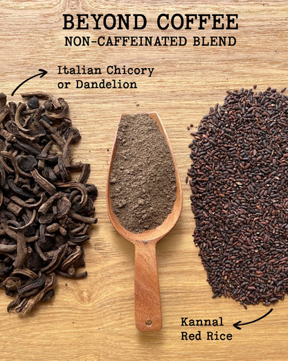 BEYOND COFFEE - Non-Caffeinated Blend